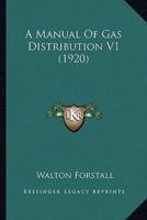 A Manual Of Gas Distribution V1 (1920)