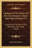 Catalogue Of The Library Of Brevet Lieutenant-Colonel John Page Nicholson V2