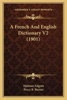 A French And English Dictionary V2 (1901)