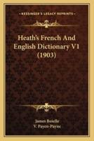 Heath's French And English Dictionary V1 (1903)
