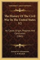 The History Of The Civil War In The United States V2