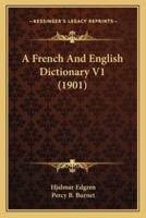 A French And English Dictionary V1 (1901)