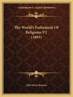 The World's Parliament Of Religions V2 (1893)
