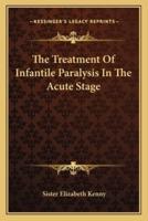 The Treatment Of Infantile Paralysis In The Acute Stage