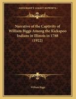 Narrative of the Captivity of William Biggs Among the Kickapoo Indians in Illinois in 1788 (1922)