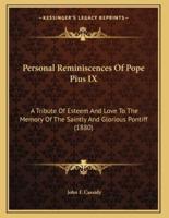 Personal Reminiscences Of Pope Pius IX