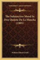The Subjunctive Mood In Don Quijote De La Mancha (1905)