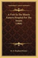 A Visit to the Illinois Eastern Hospital for the Insane (1909)