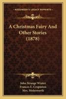 A Christmas Fairy And Other Stories (1878)