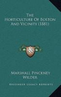 The Horticulture Of Boston And Vicinity (1881)