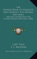The Chinese Book Of Etiquette And Conduct For Women And Girls