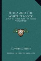Helga And The White Peacock
