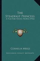 The Steadfast Princess