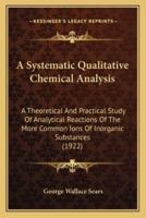 A Systematic Qualitative Chemical Analysis