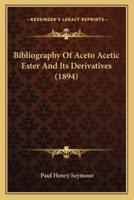 Bibliography Of Aceto Acetic Ester And Its Derivatives (1894)