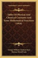 Tables of Physical and Chemical Constants and Some Mathematical Functions (1918)