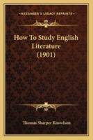 How To Study English Literature (1901)