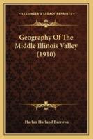 Geography Of The Middle Illinois Valley (1910)