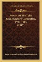 Report Of The Tulip Nomenclature Committee, 1914-1915 (1917)