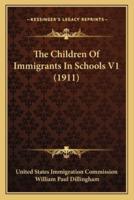 The Children Of Immigrants In Schools V1 (1911)