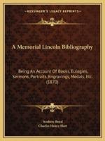 A Memorial Lincoln Bibliography