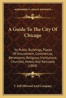 A Guide To The City Of Chicago