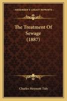 The Treatment Of Sewage (1887)
