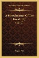 A Schoolmaster Of The Great City (1917)