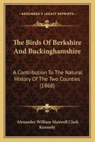 The Birds Of Berkshire And Buckinghamshire