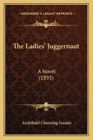 The Ladies' Juggernaut