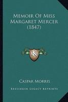 Memoir Of Miss Margaret Mercer (1847)