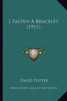 I Fasten a Bracelet (1911)