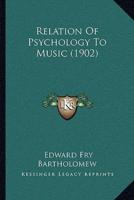 Relation Of Psychology To Music (1902)