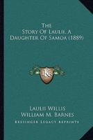 The Story Of Laulii, A Daughter Of Samoa (1889)