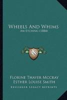 Wheels And Whims