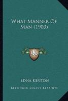 What Manner Of Man (1903)