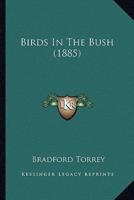 Birds In The Bush (1885)