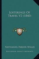 Loiterings Of Travel V2 (1840)