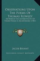 Observations Upon The Poems Of Thomas Rowley
