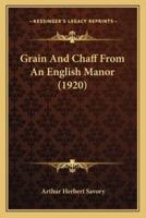 Grain And Chaff From An English Manor (1920)