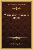 Where Your Treasure Is (1922)