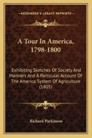 A Tour In America, 1798-1800
