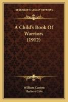 A Child's Book Of Warriors (1912)