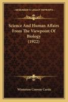 Science And Human Affairs From The Viewpoint Of Biology (1922)