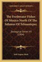 The Freshwater Fishes Of Mexico North Of The Isthmus Of Tehuantepec