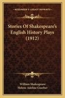 Stories Of Shakespeare's English History Plays (1912)