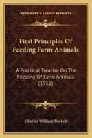 First Principles Of Feeding Farm Animals