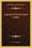 Legends Of Switzerland (1899)