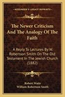 The Newer Criticism And The Analogy Of The Faith