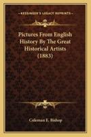 Pictures From English History By The Great Historical Artists (1883)